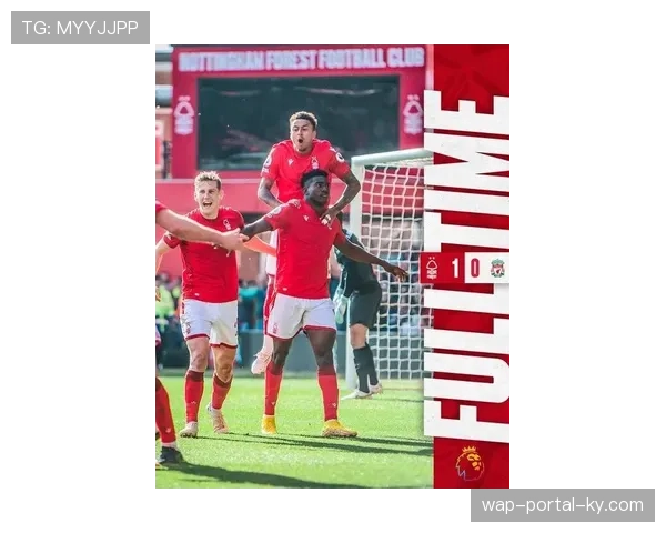 诺丁汉森林控球率47%射门18次无果 进攻数量与质量脱节明显